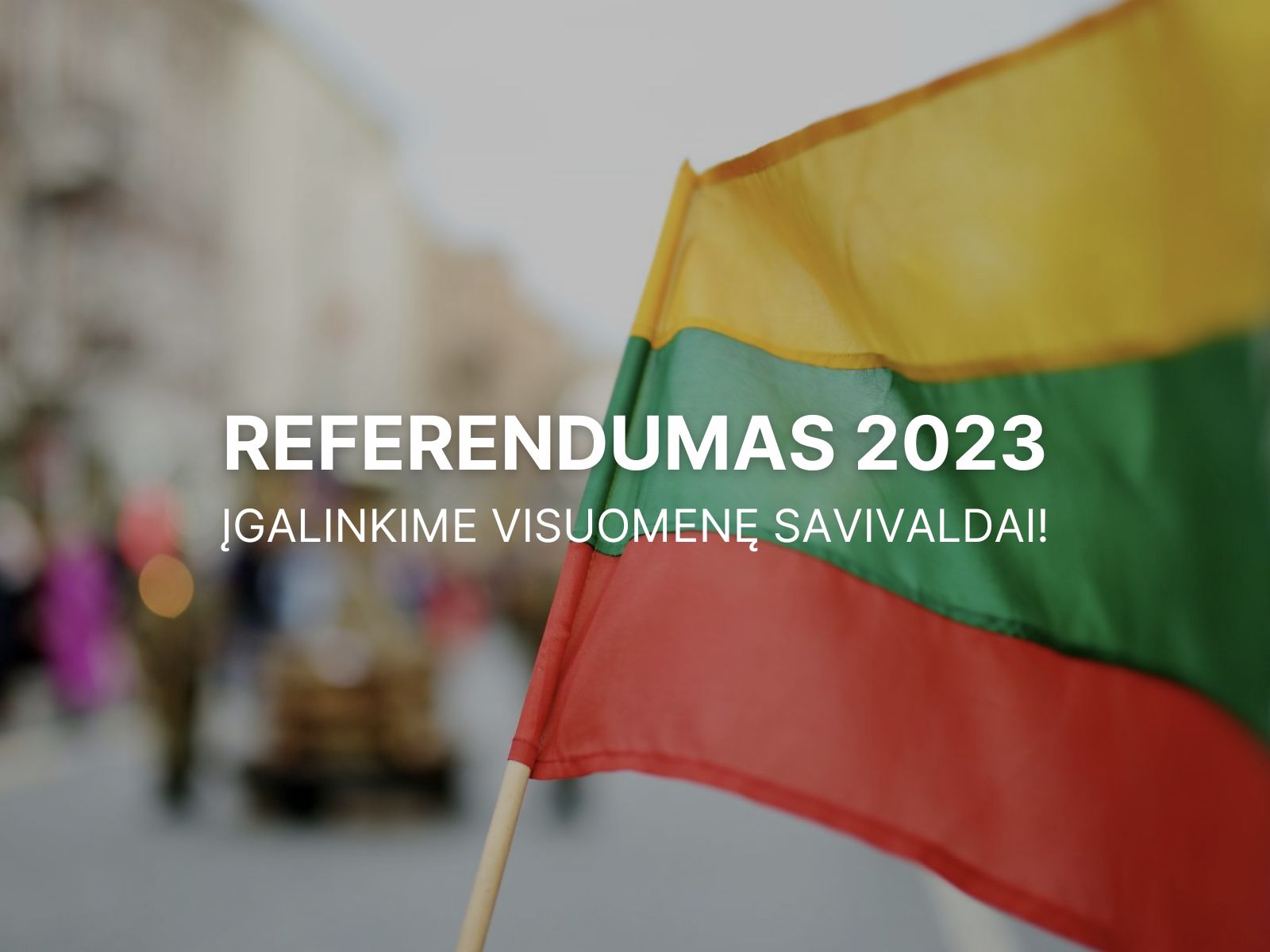 2023.04.27 Startuojame! Referendumo iniciatyva dėl Konstitucijos 9 ir 147 straipsnių pakeitimo prasideda